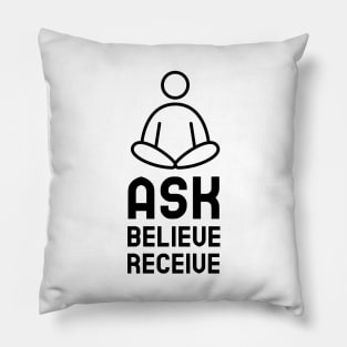 Ask Believe Receive Pillow