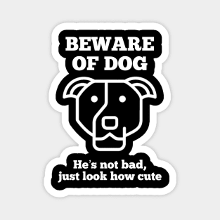 Beware of Cute Dog Magnet