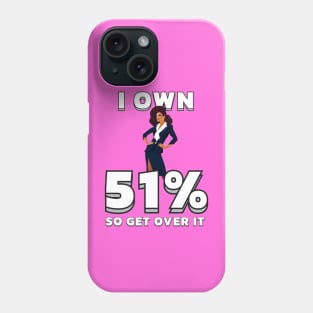 I OWN 51% Phone Case