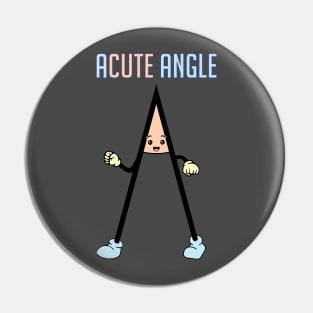 A cute acute angle Pin
