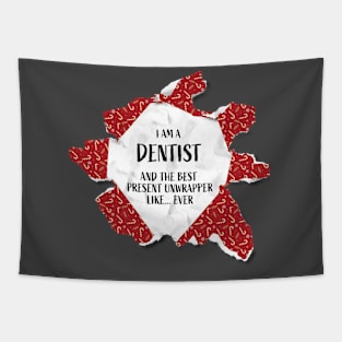 I'm A Dentist The Best Present Unwrapper Ever Gift Christmas Tapestry