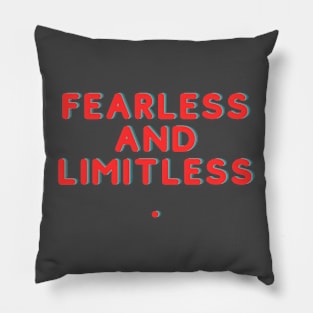 Fearless and limitless Pillow