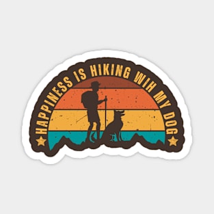 Happiness Is Hiking With My Dog Lover Funny Hiker Dad Fathers Day Gift Idea Magnet