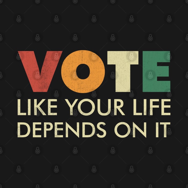 Vote Like Your Life Depends On It by  magiccatto