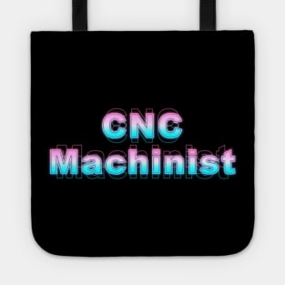 CNC Machinist Tote