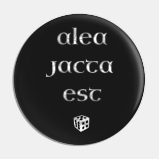 Alea Jacta Est - The Die is Cast - Latin Motto in Marble Pin