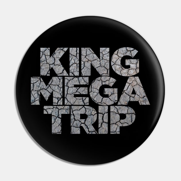 King Megatrip Neo Logo (dirt) Pin by Megatrip