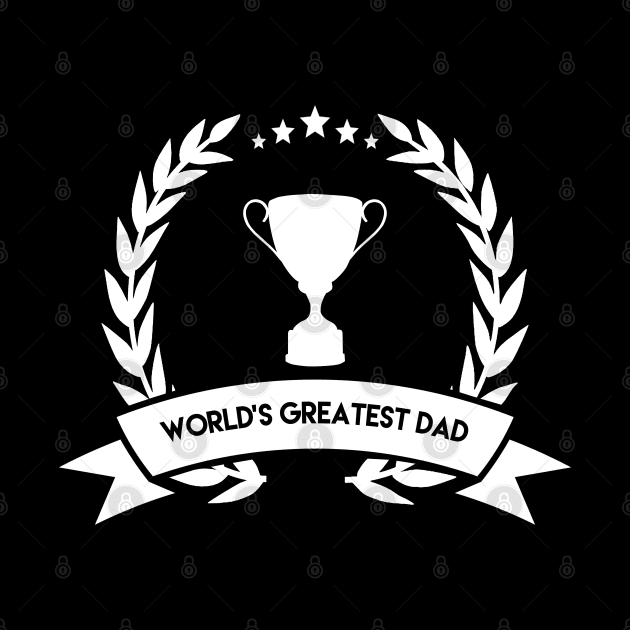 World's Greatest DAD (White) by dankdesigns