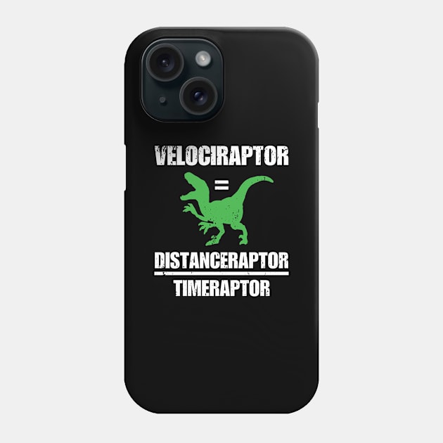 Velociraptor Equals Distance Over Time Raptor Phone Case by Tracy