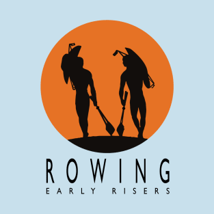 Rowing Early Risers T-Shirt