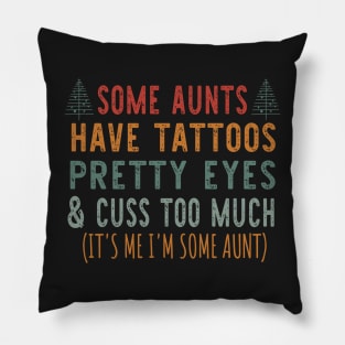 Christmas Some Aunts Have Tattoos - Funny Aunts Tattoos Tree Retro Pillow