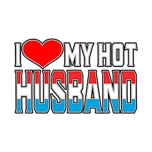 I Love My Hot Luxembourgish Husband T-Shirt