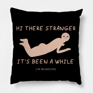 Hi Stranger Pillow