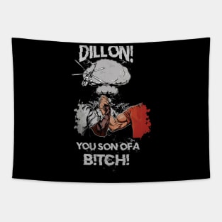 DILLON!YOU SON OF A B!TCH! (Epic Handshake) Tapestry