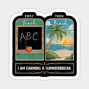 First Teach Then Beach Magnet