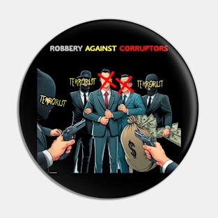 robbery against corruptors Pin