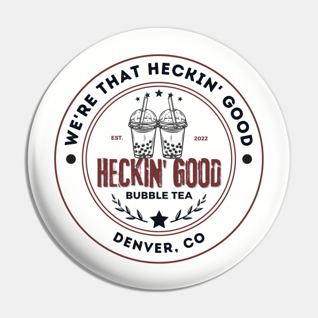 Heckin' Good - Vintage Pin by Heckin' Good Bubble Tea