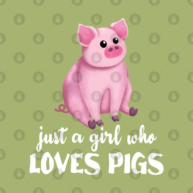 Just A Girl Who Loves Pigs by Kraina