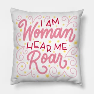 I Am Woman Hear Me Roar (No Background) Pillow