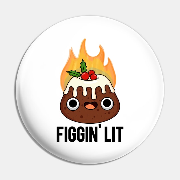 Figgin' Lit Funny Christmas Pun Pin by punnybone