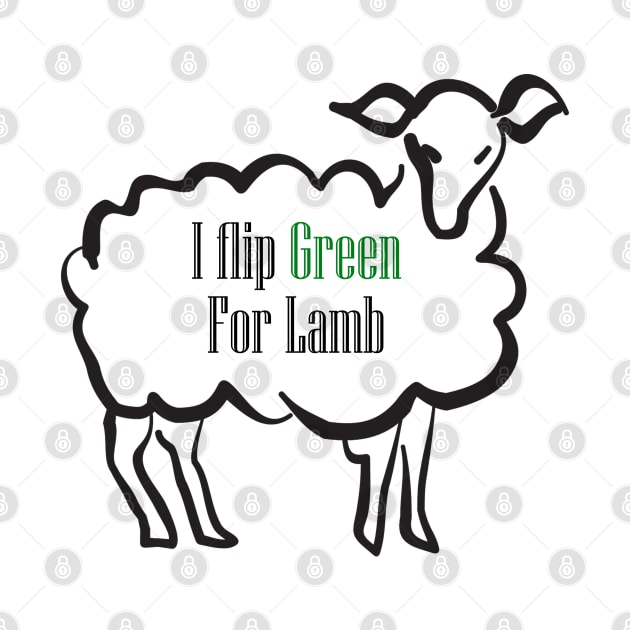 I Flip Green For Lamb by WickedFaery