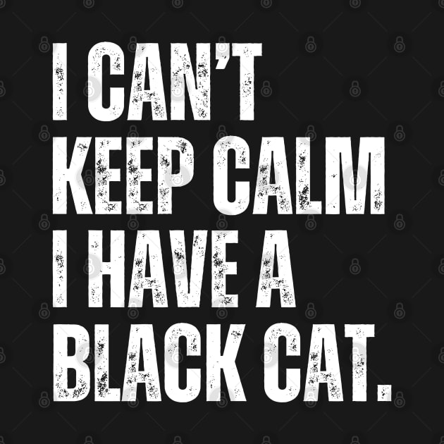 I Cant Keep Calm Black Cat by Illustradise