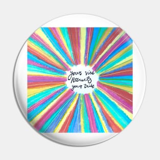 Your vibe attracts your tribe Sunshine Pin