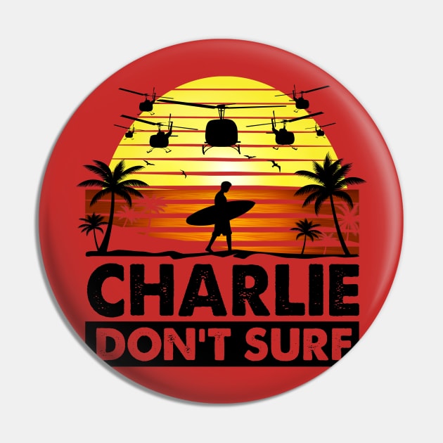 Charlie Don't Surf Pin by Alema Art