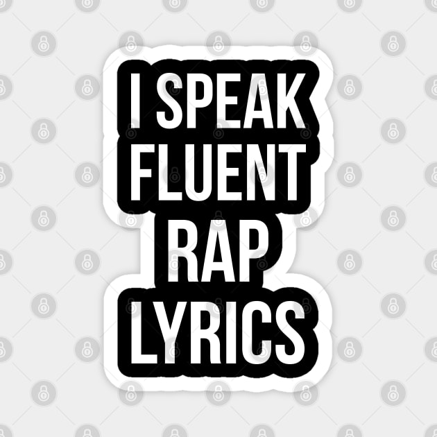 I Speak Fluent Rap Lyrics Magnet by lemonpepper