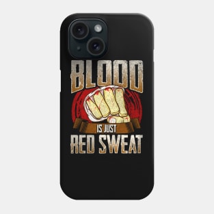 Blood Is Just Red Sweat MMA Mixed Martial Arts Pun Phone Case