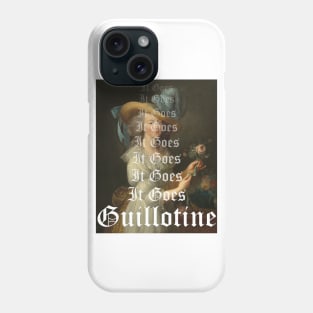 It Goes Guillotine - Marie Antoinette Phone Case