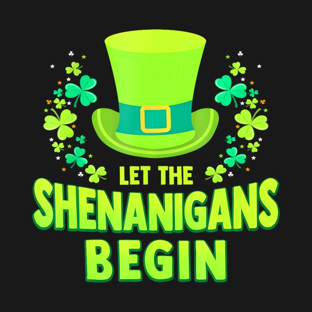 St Patricks Day Let the  Begin Womens Mens by BeliefPrint Studio