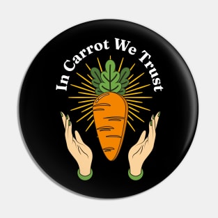 In Carrot We Trust - Root Vegetables Lover Daucus carota subsp. sativus Pin