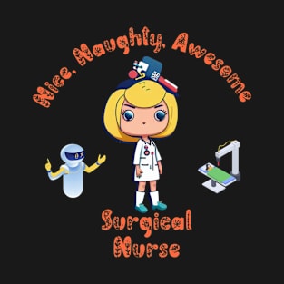 Nice Naughty Awesome Surgical Nurse Funny T-Shirt