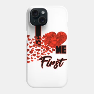 I Heart Me First Phone Case