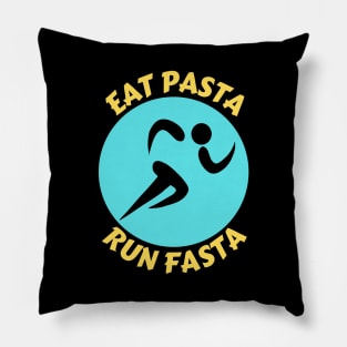 Eat Pasta Run Fasta | Runner Pun Pillow