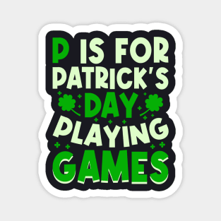 P is for patrick’s day playing games Magnet