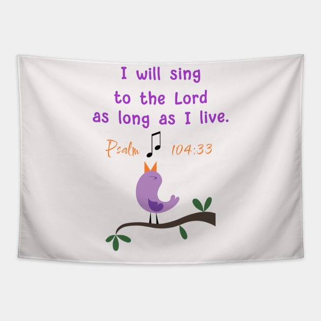 Bible Psalm 104:33 Tapestry by Isaiah Merch