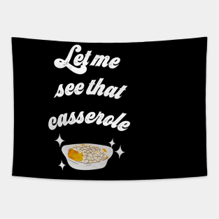 Let me see that casserole Tapestry