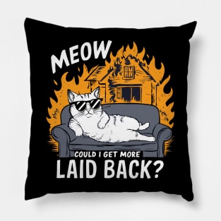 Meow could i get more laid back Pillow