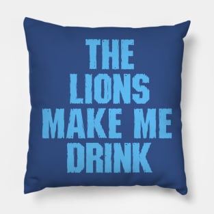 Lions Make Me Drink Pillow