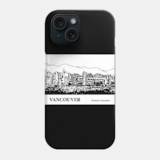 Vancouver - British Columbia Phone Case