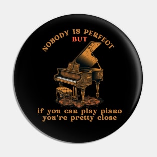 Piano Players Are the Closest to Perfect Pin