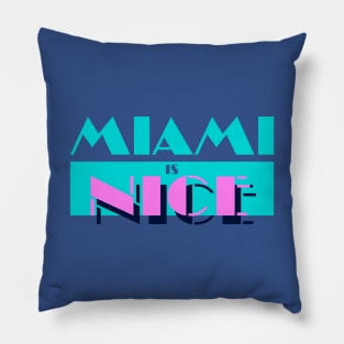 Miami is Nice Pillow