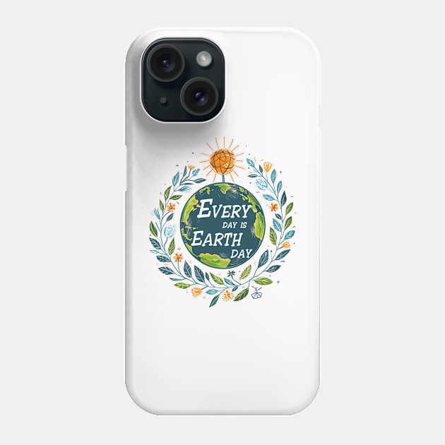 Every day is Earth Day Phone Case by MZeeDesigns