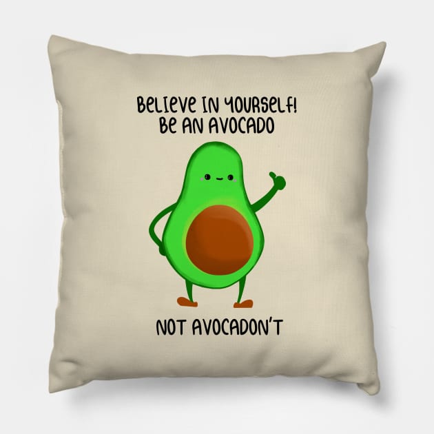 Believe In Yourself! Pillow by IlanB