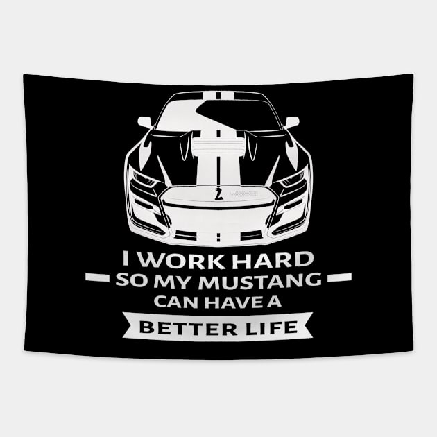 I Work Hard So My Car Can Have a Better Life - Funny Car Quote Tapestry by DesignWood Atelier