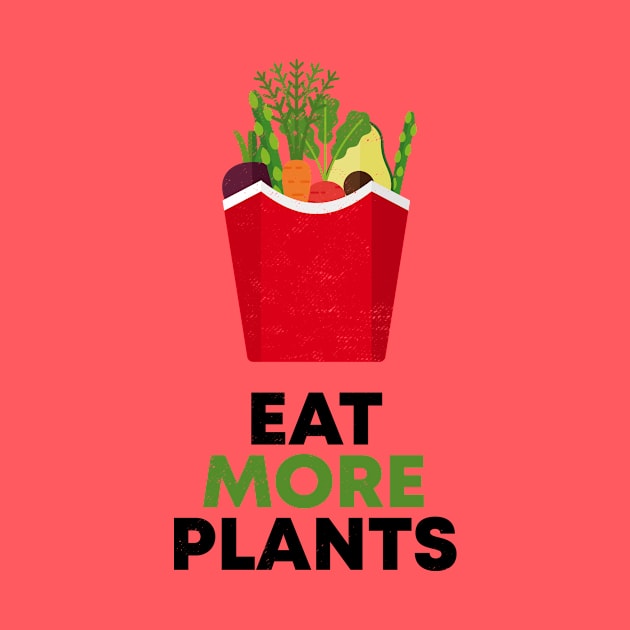 EAT MORE PLANTS by mryetee