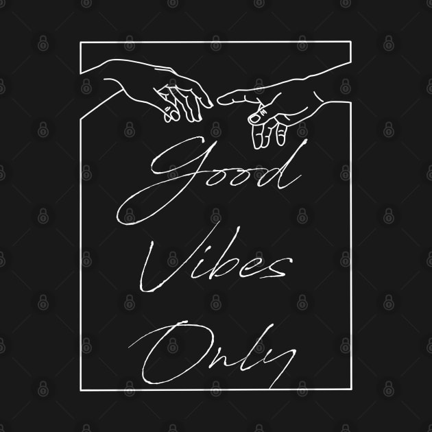 Good Vibes - White by Tatted_and_Tired