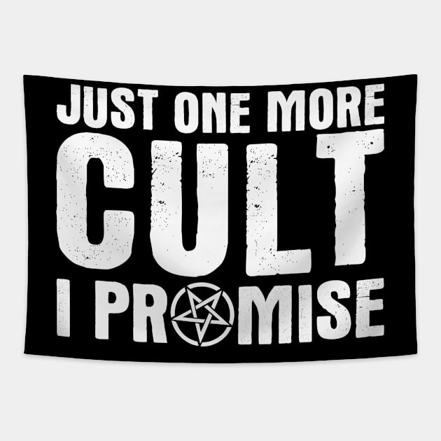 Funny Cult Just One More Cult I Promise Occult Gift Tapestry by Alex21